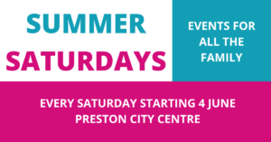 The Summer Saturdays logo which read event every Saturday starting 4th June in Preston City Centre