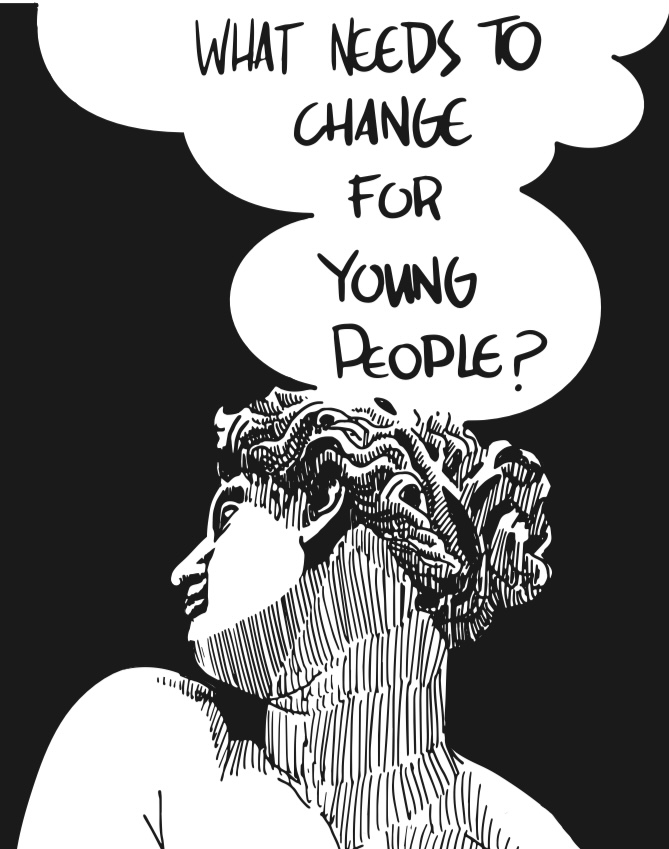 A black and white illustration of a classical figure with the text 'what needs to change for young people'.